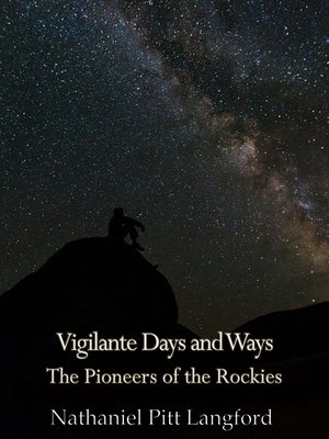 cover image of Vigilante Days and Ways; the Pioneers of the Rockies (Vol 1)